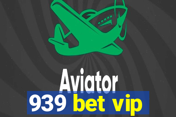 939 bet vip